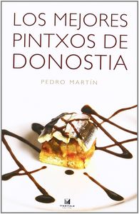 Los mejores pintxos de Donostia, de Martin Vila, Pedro | portada del libro