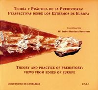 Teoría y práctica de la Prehistoria: perspectivas desde los extremos de Europa, de Martínez Navarrete | portada del libro