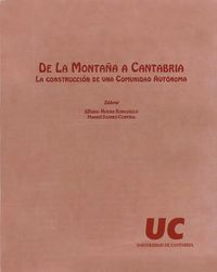 De la montaña a Cantabria. La construcción de una comunidad autónoma, de AA.VV. | portada del libro