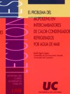 El problema del "biofouling" en intercambiadores de calor-condensadores refrigerados por agua de mar, de Emilio Eguía López |