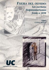 Fuera del olvido: los escritores hispanoamericanos frente a 1898, de Albadalejo Mayordomo | portada del libro