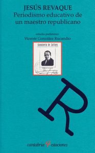 Periodismo educativo de un maestro republicano (1922-1936), de Revaque | portada del libro