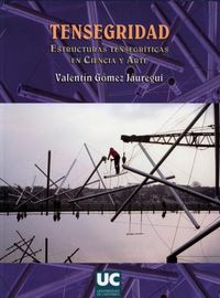 Tensegridad : estructuras tensegr¡ticas en ciencia y arte, de GOMEZ JAUREGUI | portada del libro