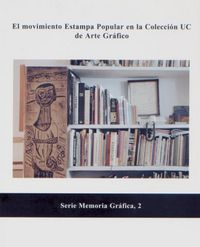 El movimiento Estampa Popular en la Colección UC de Arte Gráfico | portada del libro