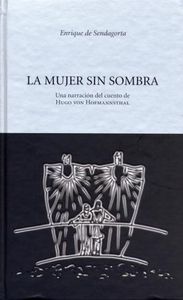 La mujer sin sombra, de Sendagorta, Enrique de | portada del libro