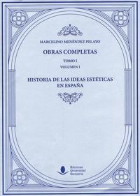 Obras Completas (Tomo I): Historia de las Ideas Estéticas en España (O. C.), de Menéndez y Pelayo | portada del libro
