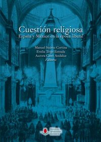 Cuestión religiosa. España y México en la época liberal, de Suárez Cortina, Manuel | portada del libro