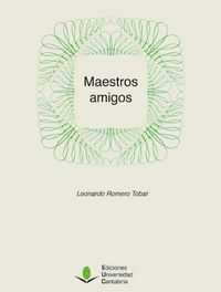 Maestros amigos, de Romero Tobar, Leonardo | portada del libro