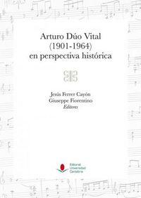 Arturo Dúo Vital (1901-1964) en perspectiva histórica, de Varios autores | portada del libro