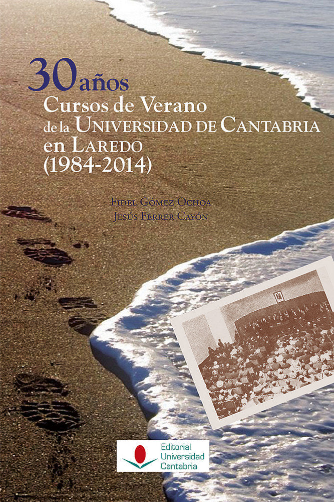 30 años Cursos de Verano de la Universidad de Cantabria en Laredo (1984-2014), de Gómez Ochoa, Fidel | portada del libro