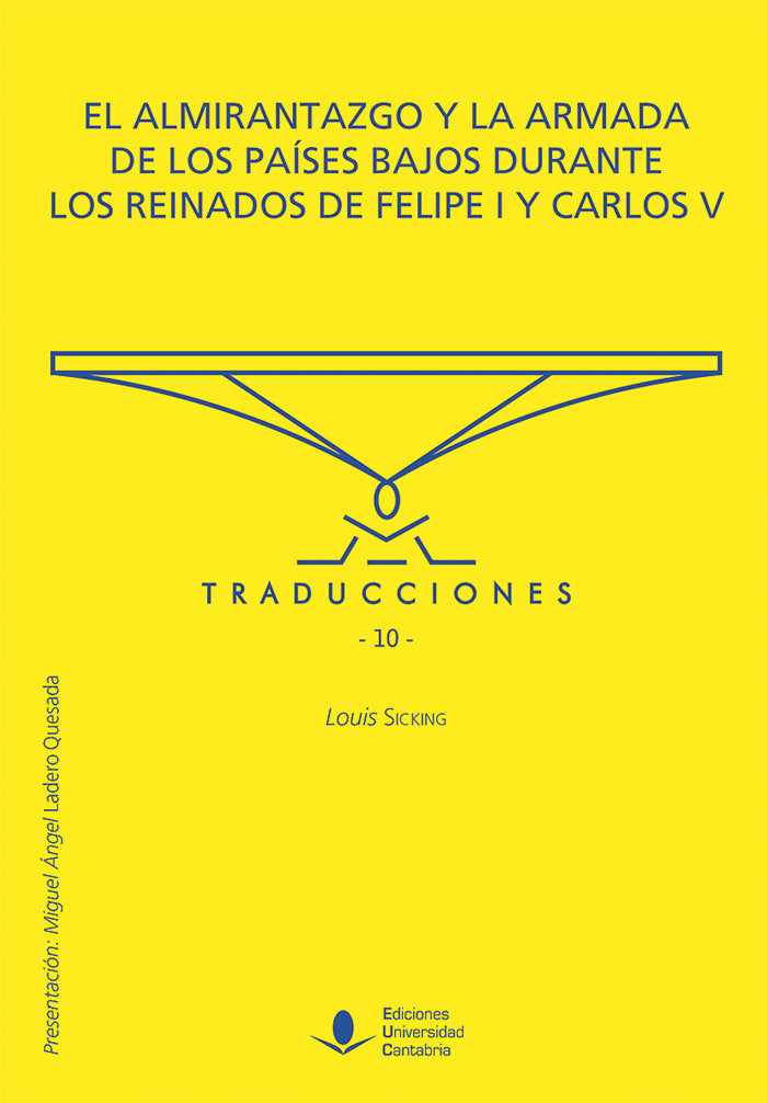 El Almirantazgo y la Armada de los Países Bajos durante los reinados de Felipe I y Carlos V, de Sicking, Louis | portada del