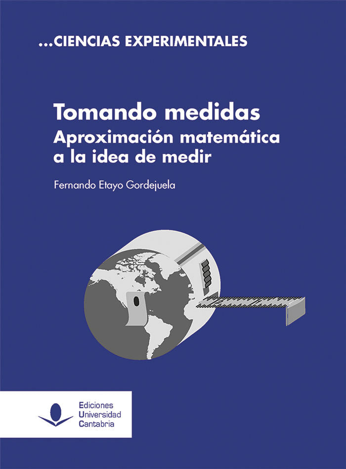 Tomando medidas. Aproximación matemática a la idea de medir., de Etayo Gordejuela, Fernando | portada del libro