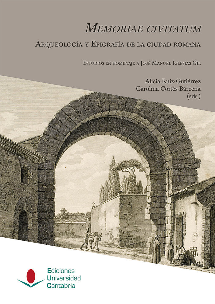 Memoriae civitatum: arqueología y epigrafía de la ciudad romana, de Cortés Bárcena, Carolina | portada del libro