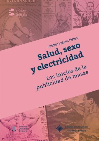 Salud, sexo y electricidad. Los inicios de la publicidad de masas, de Laguna Platero, Antonio | portada del libro