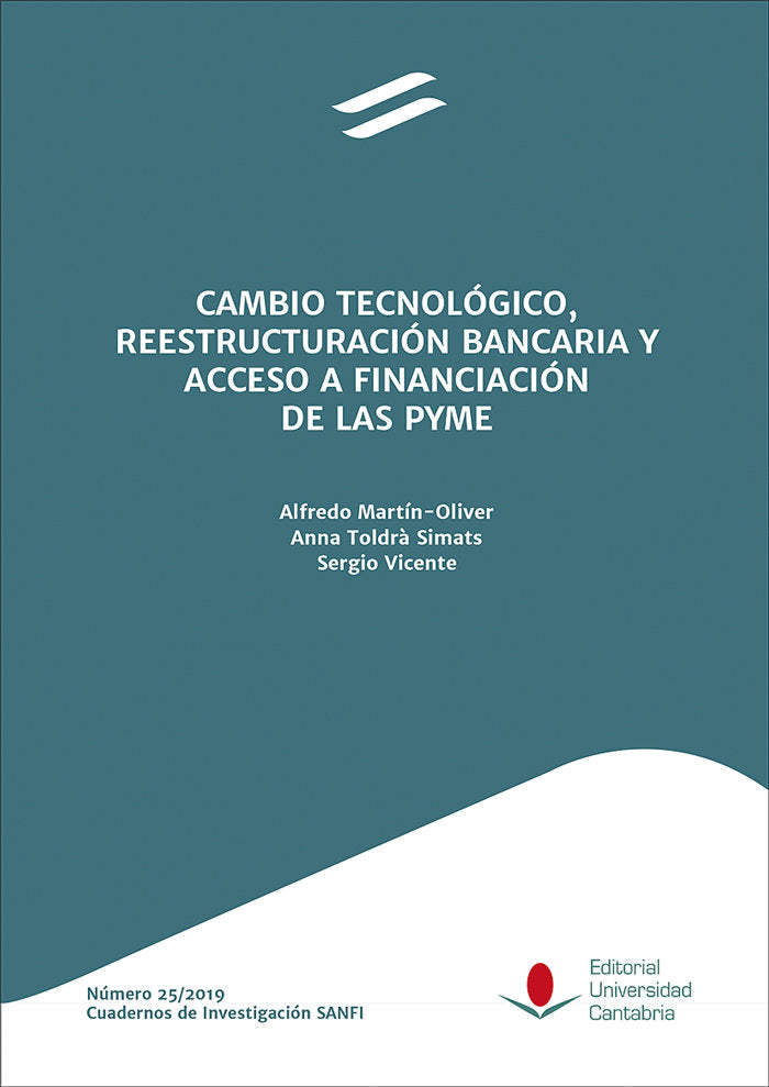 Cambio tecnológico, reestructuración bancaria y acceso a financiación de las PYME, de Martín-Oliver, Alfredo | portada del li