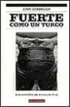 FUERTE COMO UN TURCO *, de Juan Goytisolo | portada del libro