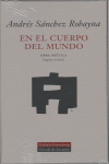 EN EL CUERPO DEL MUNDO *, de Sánchez Robayna | portada del libro