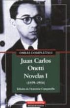 NOVELAS-1 ONETTI OBRAS COMPLETAS-I, de Juan Carlos Onetti | portada del libro