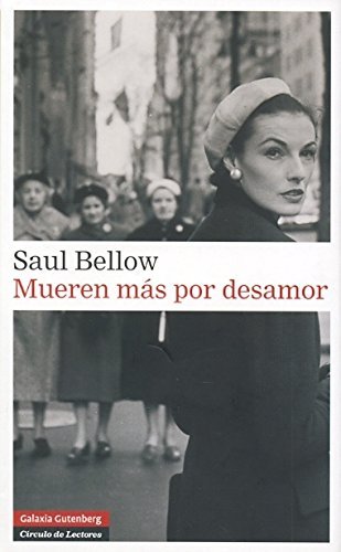 Mueren más por desamor, de Bellow | portada del libro