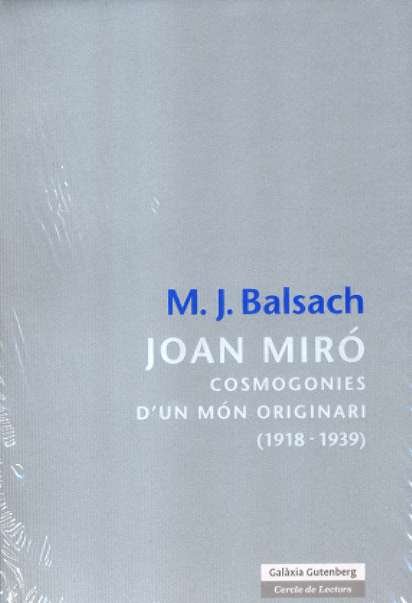 JOAN MIRO COSMOGONIES D'UN MON ORIGINARI, de BALSACH, M.J. | portada del libro