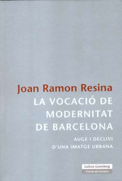 La vocació de modernitat de Barcelona, de Resina Bertran, Joan Ramon | portada del libro
