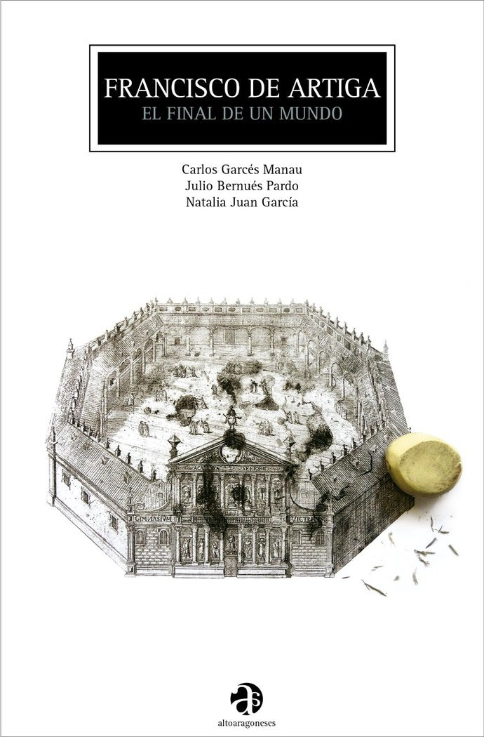 Francisco de Artiga: el final de un mundo, de GARCES MANAU, CARLOS | portada del libro