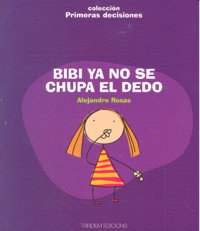 Bibi ya no se chupa el dedo, de Rosas Vera, Alejandro | portada del libro