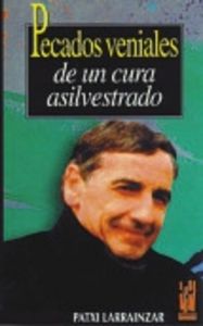 Pecados veniales de un cura asilvestrado, de Larrainzar Andueza | portada del libro
