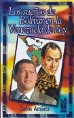 Los sueños de Bolivar en la Venezuela de hoy, de Aznárez, Carlos | portada del libro