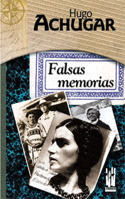 Falsas memorias, de Achugar Ferrari, Hugo | portada del libro