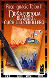 Doña Eustolia blandió el cuchillo cebollero, de Taibo II, Paco Ignacio | portada del libro