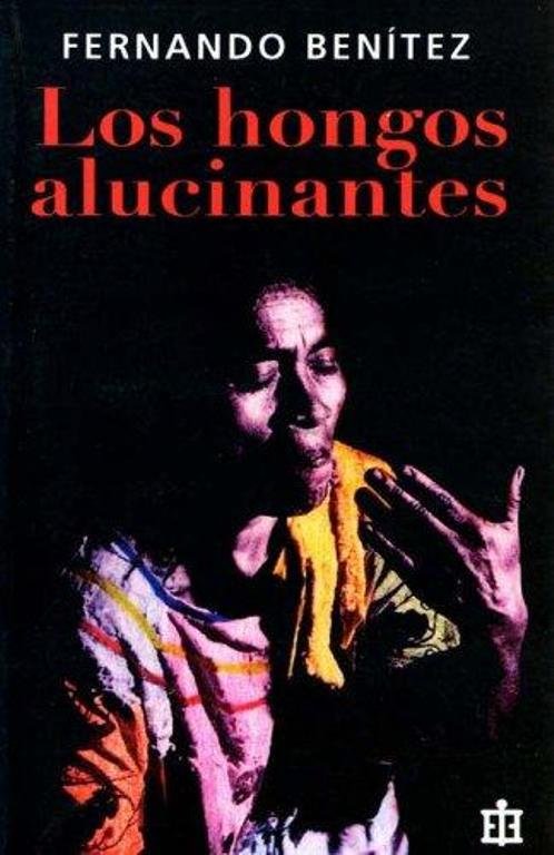 Los hongos alucinantes, de Benítez, Fernando | portada del libro