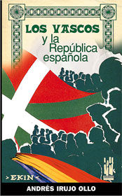 Los vascos y la república española, de Irujo Ollo, Andrés | portada del libro