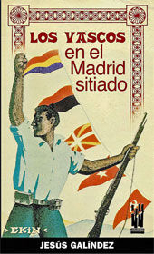 Los vascos en el Madrid sitiado, de Galíndez, Jesús | portada del libro