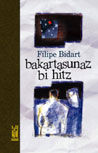 Bakartasunaz bi hitz, de Bidart, Filipe | portada del libro