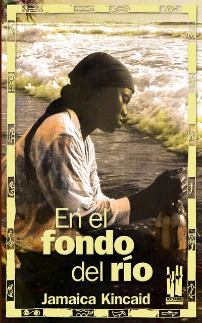 En el fondo del río, de Kincaid, Jamaica | portada del libro