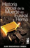 Historia social de la muerte en Euskal Herria, de Madariaga Orbea, Juan | portada del libro