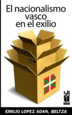 El nacionalismo vasco en el exilio, de LOPEZ ADAN EMILIO BELTZA | portada del libro