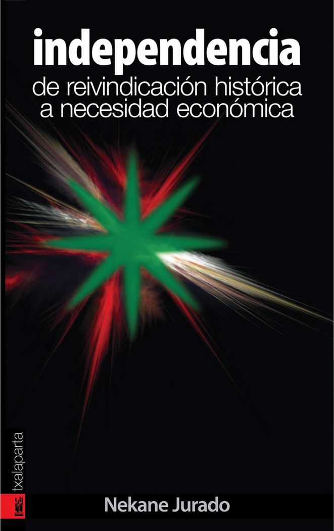 Independencia, de reivindicacion histórica a necesidad económica, de Jurado Pérez, Nekane | portada del libro