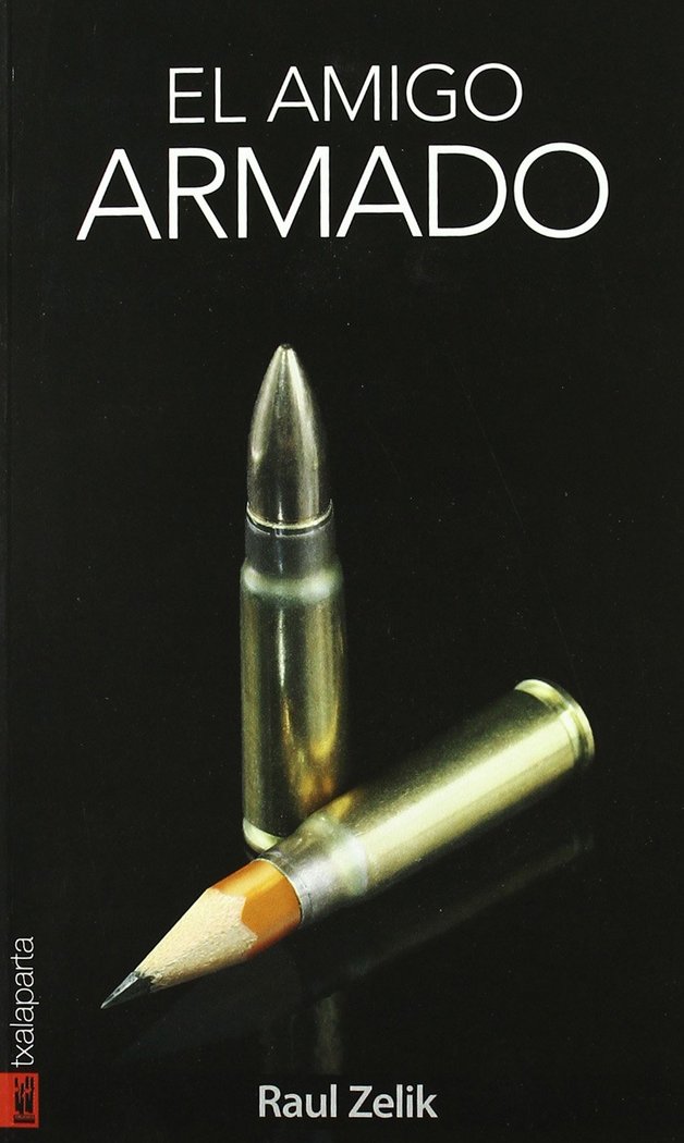 El amigo armado, de Zelik, Raul | portada del libro
