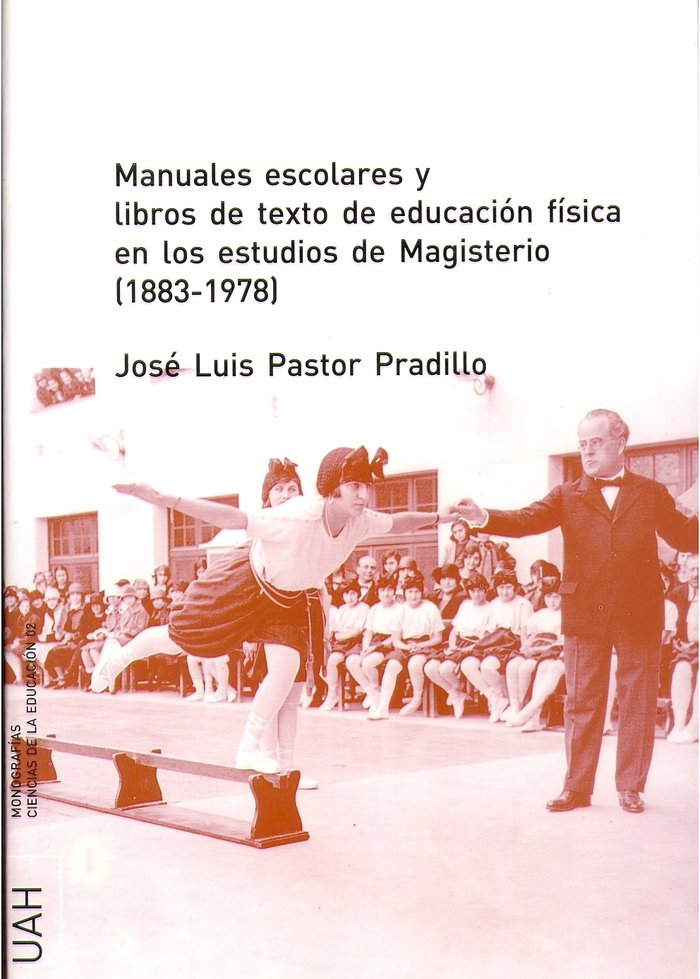 Manuales escolares y libros de texto de educación física en los estudios de Magisterio (1833-1978), de Pastor Pradillo, José