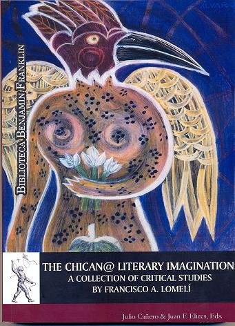 The Chican@ literary imagination: A collection of critical studies by Francisco A. Lomelí, de Varios autores | portada del li