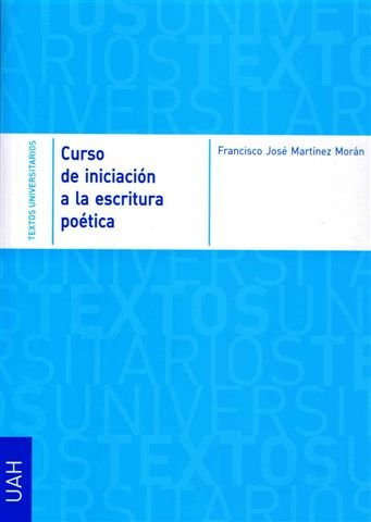 Curso de iniciación a la escritura poética, de Martínez Morán | portada del libro