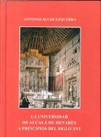 La Universidad de Alcalá de Henares a principios del S. XVI, de Antonio Alvar Ezquerra | portada del libro