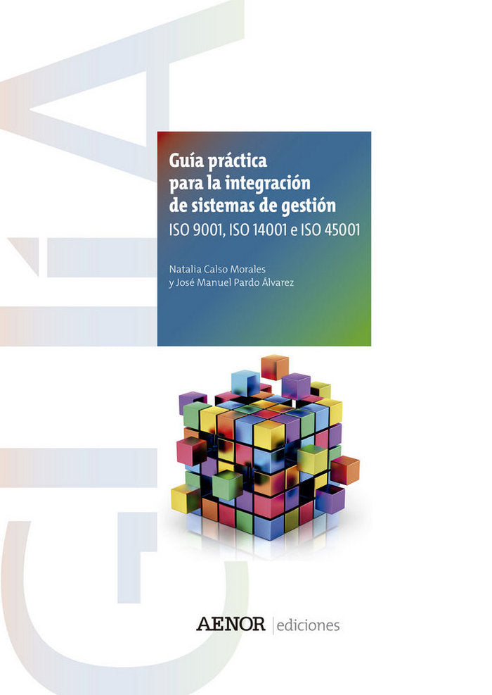 Guía práctica para la integración de sistemas de gestión, de Calso Morales, Natalia | portada del libro