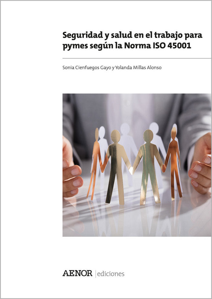 Seguridad y salud en el trabajo para pymes según la Norma ISO 45001, de Cienfuegos Gayo, Sonia | portada del libro