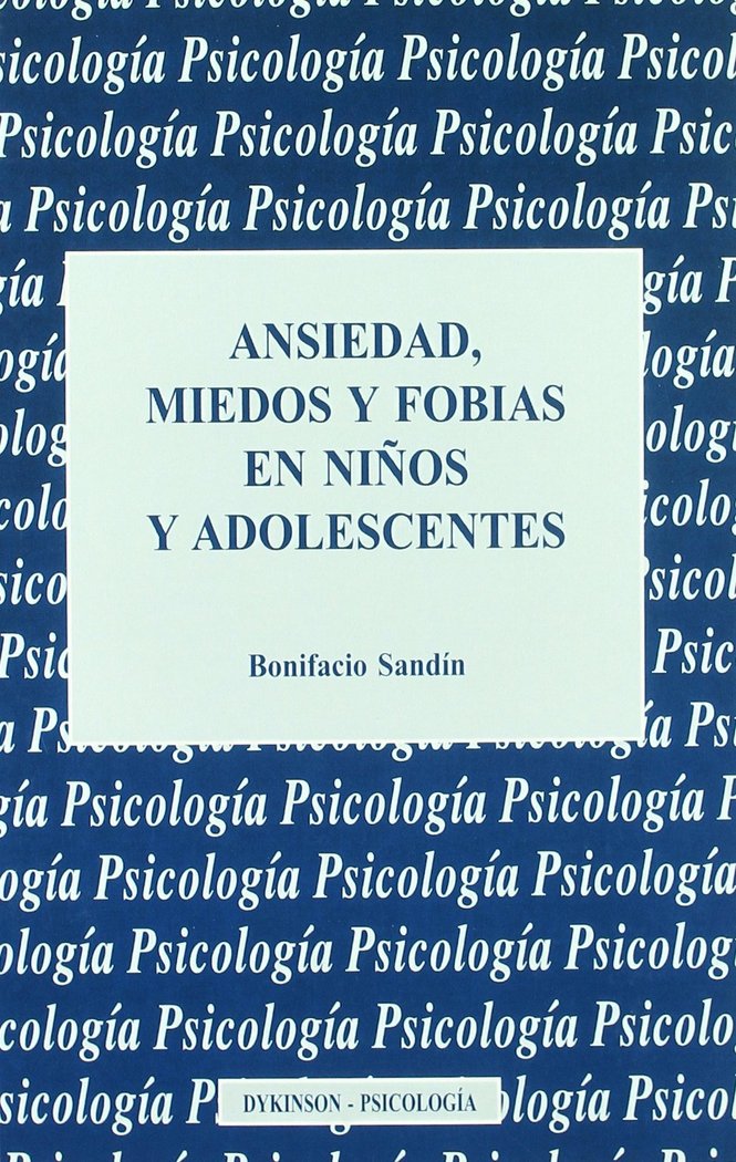 ANSIEDAD MIEDOS FOBIAS NIÑOS ADOLESCENTE, de SANDIN | portada del libro