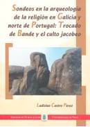 Sondeos en la arqueología en Galicia y Norte de Portugal: Trocado de Bande y el culto jacobeo, de Castro Pérez | portada del