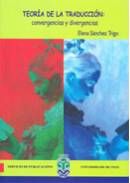 Teoría de la traducción: convergencias y divergencias, de Sánchez Trigo, Elena | portada del libro