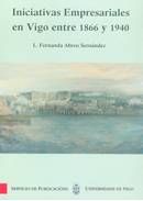 Iniciativas empresariales en Vigo entre 1866 y 1940, de Abreu Sernández | portada del libro